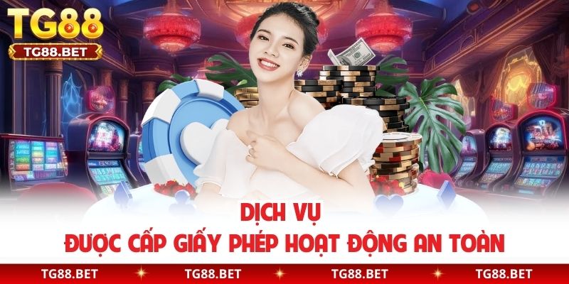Dịch vụ được cấp giấy phép hoạt động an toàn